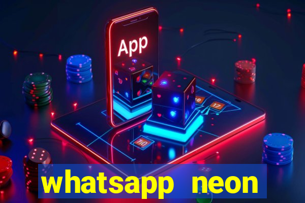 whatsapp neon consiga mais